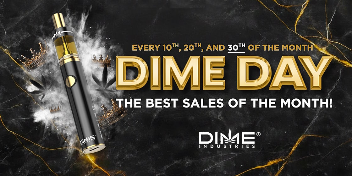 Every 10th, 20th and 30th of the month. Dime Day. The best sales of the month! Dime Industries