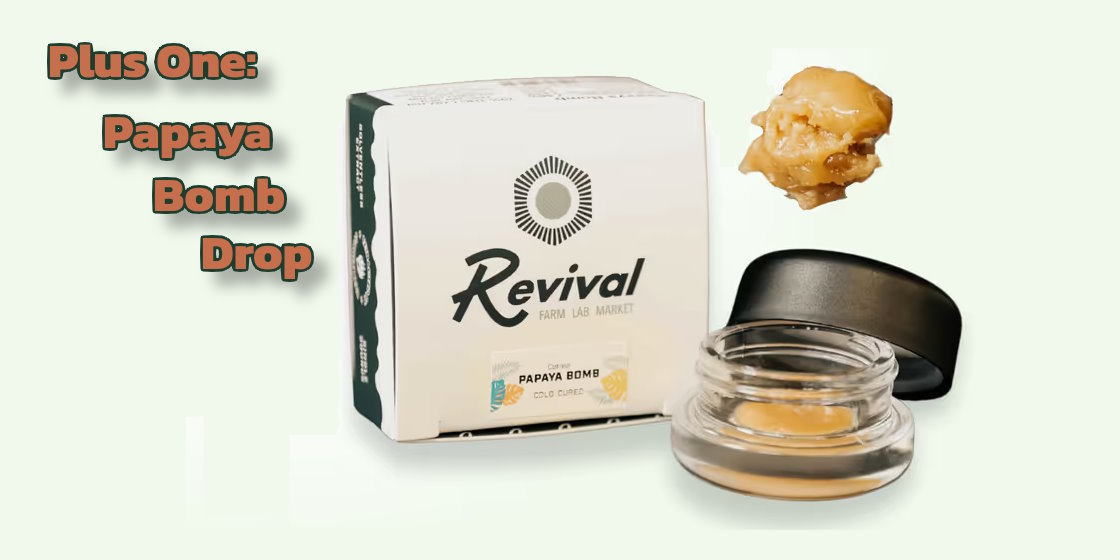 Plus One: Papaya Bob Drop - Revival Famr Lab Market - Cold-cured