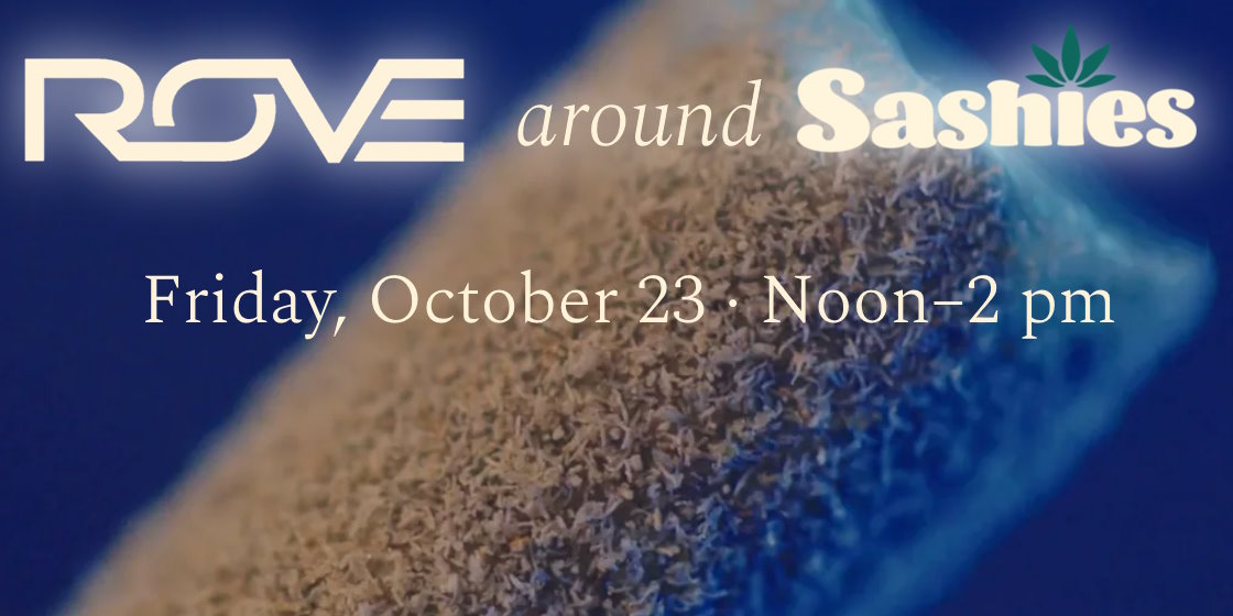 Rove Around Sashies - Friday, October 23 Noon-2 pm