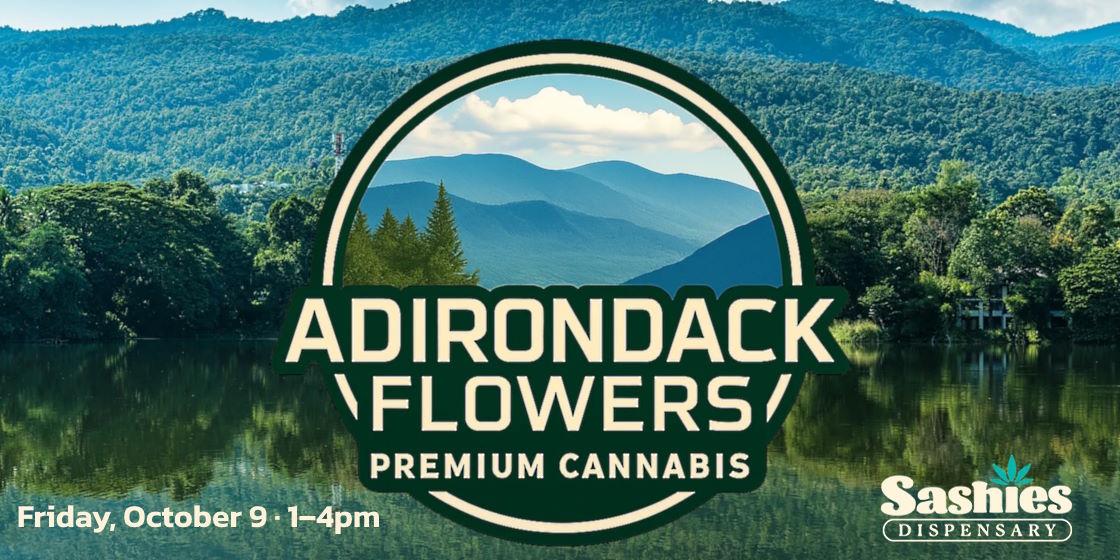 Adirondack Flowers - Premium Cannabis - Friday, Oct. 9 2-4pm
